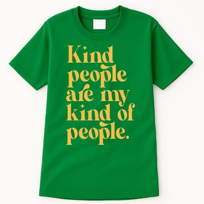 Kind People Are My Kind Of People Tall T-Shirt