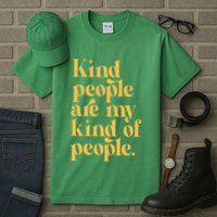 Kind People Are My Kind Of People Tall T-Shirt