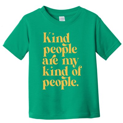 Kind People Are My Kind Of People Toddler T-Shirt