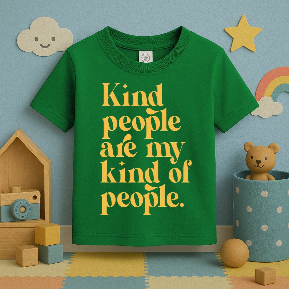 Kind People Are My Kind Of People Toddler T-Shirt