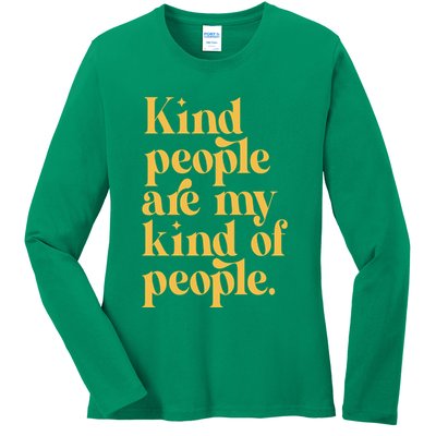 Kind People Are My Kind Of People Ladies Long Sleeve Shirt