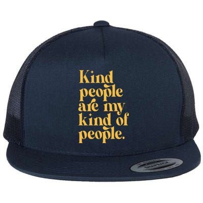 Kind People Are My Kind Of People Flat Bill Trucker Hat