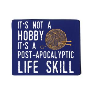 Knitting Post Apocalyptic Life Skill Funny Knitter Mousepad