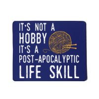 Knitting Post Apocalyptic Life Skill Funny Knitter Mousepad