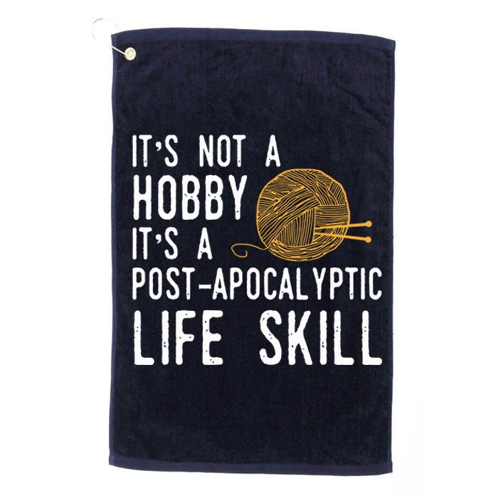 Knitting Post Apocalyptic Life Skill Funny Knitter Platinum Collection Golf Towel