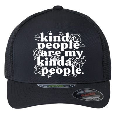 Kind People Are My Kinda People Flexfit Unipanel Trucker Cap