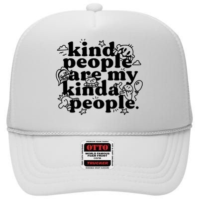 Kind People Are My Kinda People High Crown Mesh Back Trucker Hat