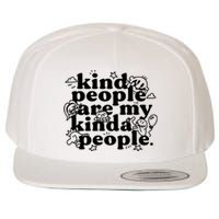 Kind People Are My Kinda People Wool Snapback Cap