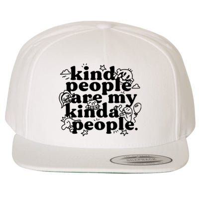 Kind People Are My Kinda People Wool Snapback Cap