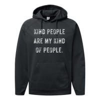 Kind People Are My Kind Of People Kindness A Cool Superpower Performance Fleece Hoodie