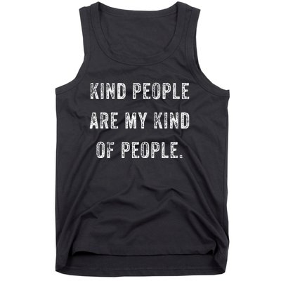 Kind People Are My Kind Of People Kindness A Cool Superpower Tank Top