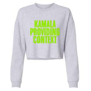 Kamala Providing Context Kamala Meme Gen Z Kamala President Gift Cropped Pullover Crew