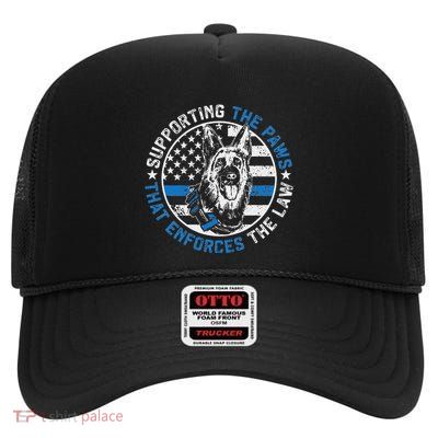 K9 Police Dog Funny Supporting The Paws K9 Police Officer High Crown Mesh Back Trucker Hat