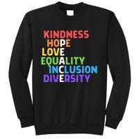 Kindness Peace Equality Inclusion Diversity Human Rights Funny Gift Sweatshirt