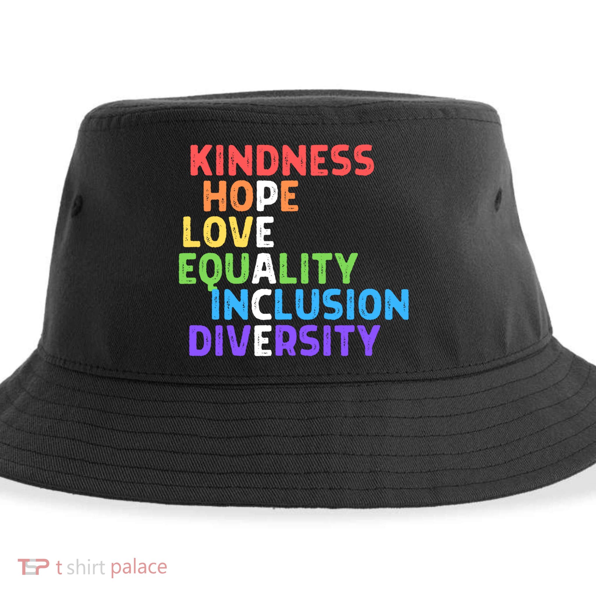 Kindness Peace Equality Inclusion Diversity Human Rights Funny Gift Sustainable Bucket Hat