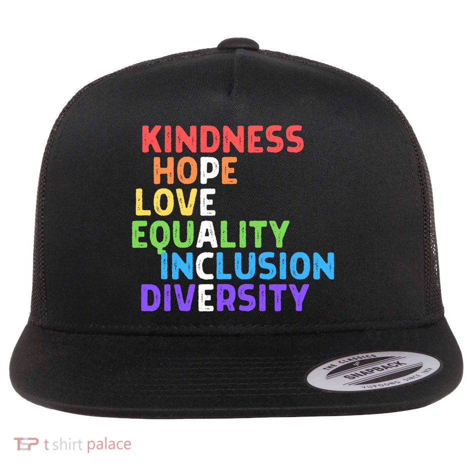 Kindness Peace Equality Inclusion Diversity Human Rights Funny Gift Flatbill Hat