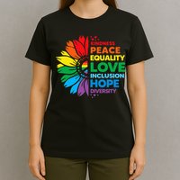 Kindness Peace Equality Love Inclusion Hope Diversity Flower T-Shirt