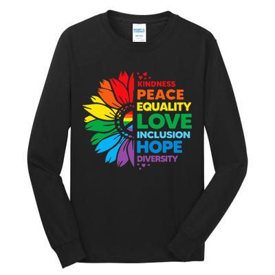 Kindness Peace Equality Love Inclusion Hope Diversity Flower Tall Long Sleeve T-Shirt