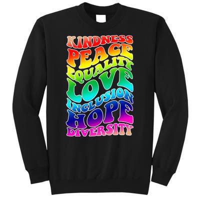 Kindness Peace Equality Love Inclusion Hope Diversity Sweatshirt