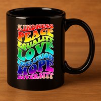 Kindness Peace Equality Love Inclusion Hope Diversity 11oz C Handle Ceramic Mug