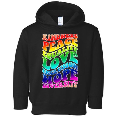 Kindness Peace Equality Love Inclusion Hope Diversity Toddler Hoodie