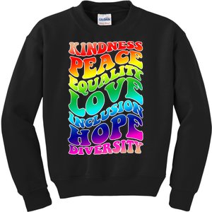 Kindness Peace Equality Love Inclusion Hope Diversity Kids Sweatshirt