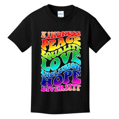 Kindness Peace Equality Love Inclusion Hope Diversity Kids T-Shirt