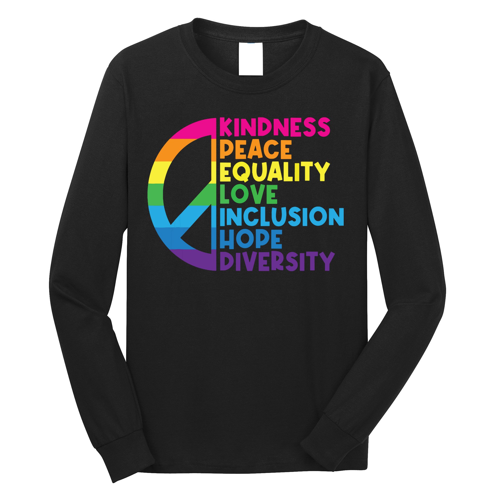 Kindness Peace Equality Love Inclusion Hope Diversity Long Sleeve Shirt