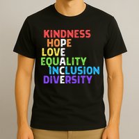 Kindness Peace Equality Inclusion Diversity Human Rights T-Shirt