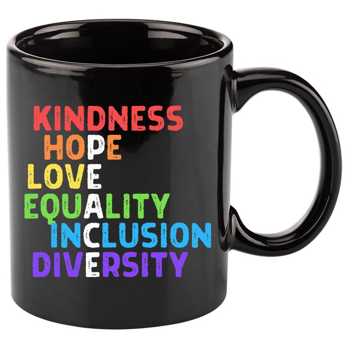 Kindness Peace Equality Inclusion Diversity Human Rights 11oz C Handle Ceramic Mug