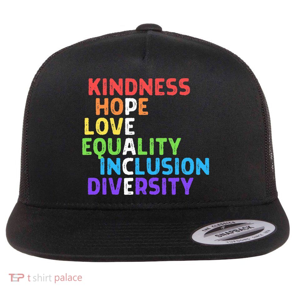 Kindness Peace Equality Inclusion Diversity Human Rights Flatbill Hat
