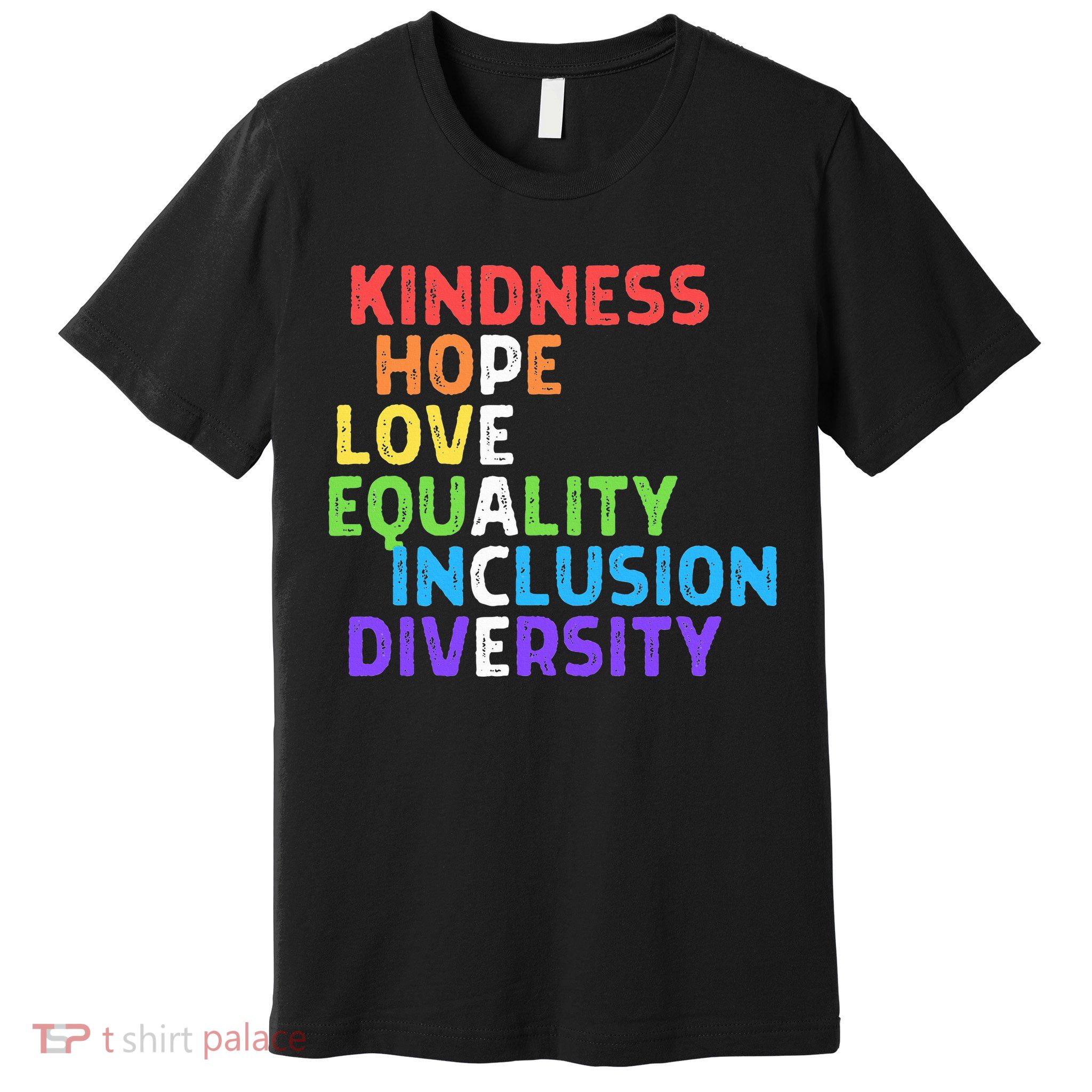 Kindness Peace Equality Inclusion Diversity Human Rights Premium T-Shirt