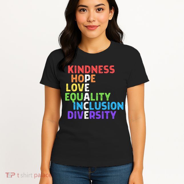 Kindness Peace Equality Inclusion Diversity Human Rights Womens T-Shirt