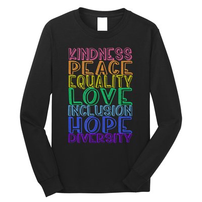 Kindness Peace Equality Love Inclusion Hope Diversity Long Sleeve Shirt