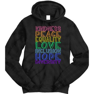 Kindness Peace Equality Love Inclusion Hope Diversity Tie Dye Hoodie