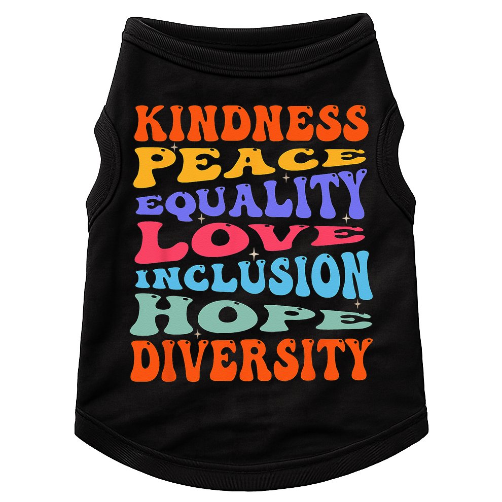Kindness Peace Equality Love Inclusion Hope Diversity Doggie Tank