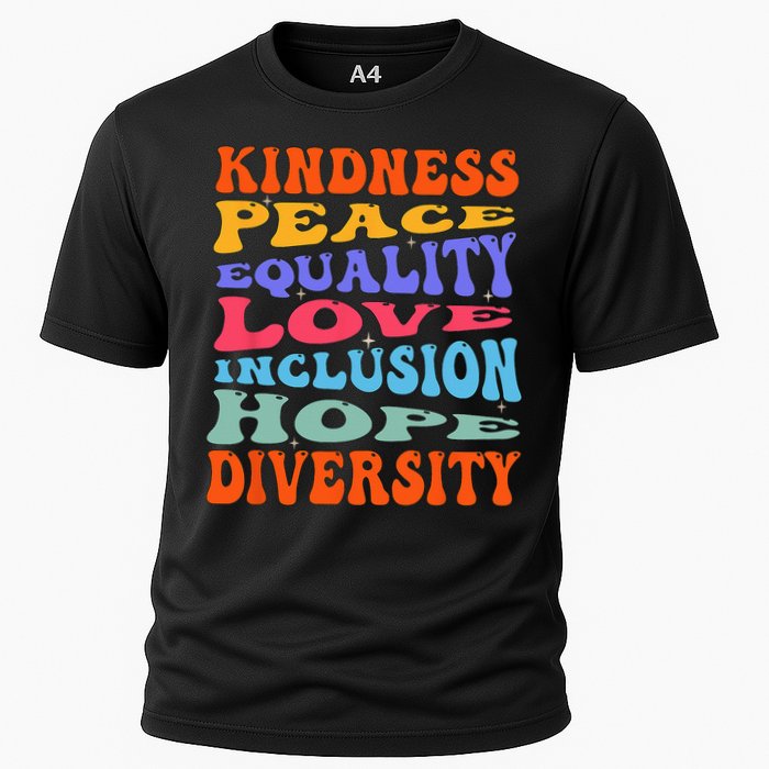 Kindness Peace Equality Love Inclusion Hope Diversity Cooling Performance Crew T-Shirt