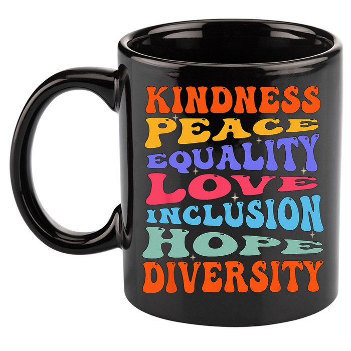 Kindness Peace Equality Love Inclusion Hope Diversity 11oz C Handle Ceramic Mug
