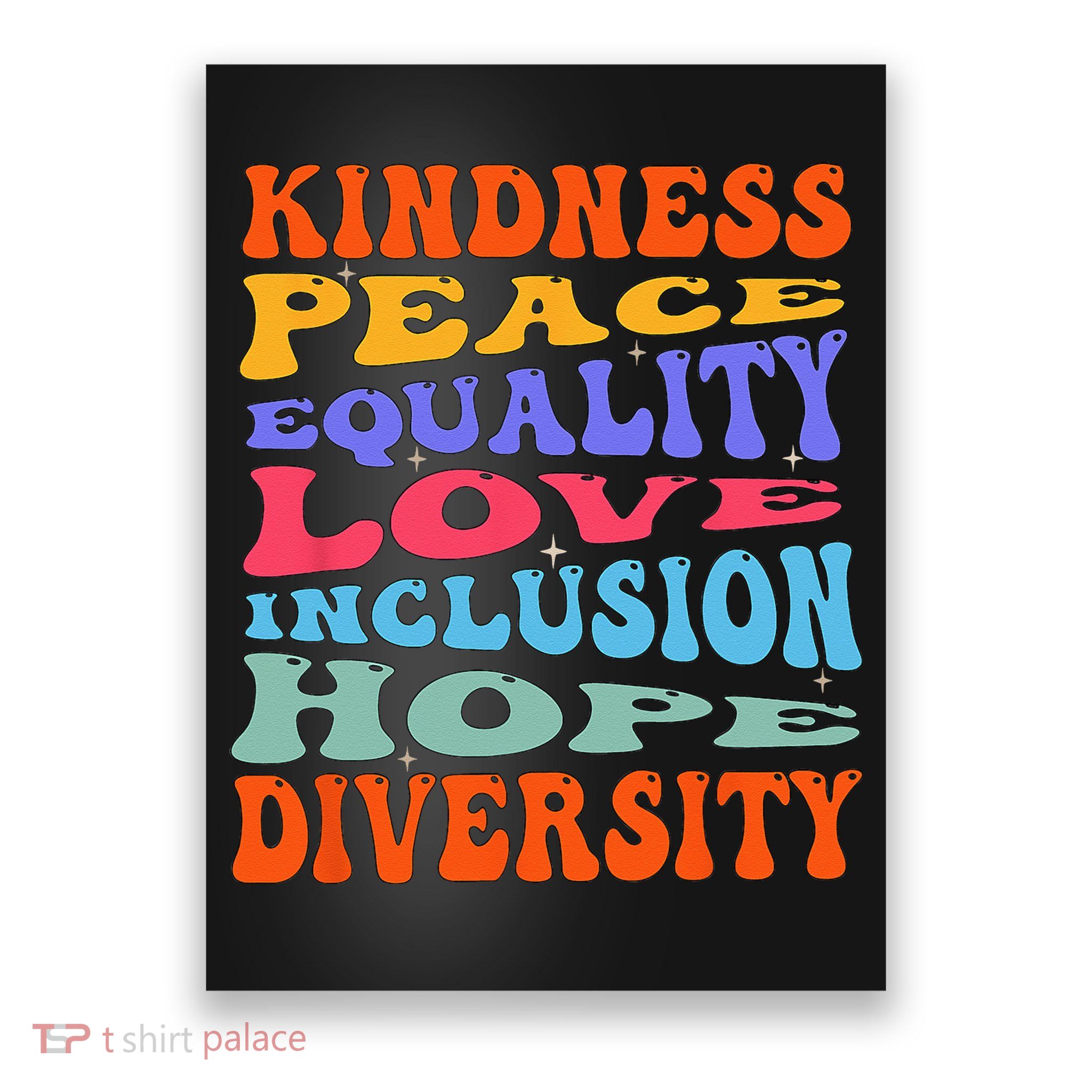 Kindness Peace Equality Love Inclusion Hope Diversity Poster