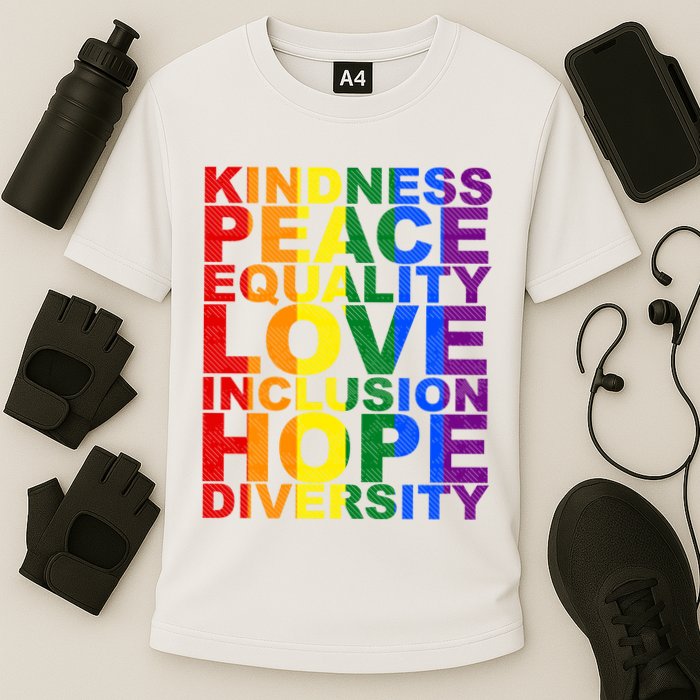 Kindness Peace Equality Love Quote Cooling Performance Crew T-Shirt