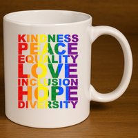 Kindness Peace Equality Love Quote 11oz C Handle Ceramic Mug