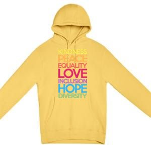 Kindness Peace Equality Love Inclusion Hope Diversity Funny Gift Premium Pullover Hoodie