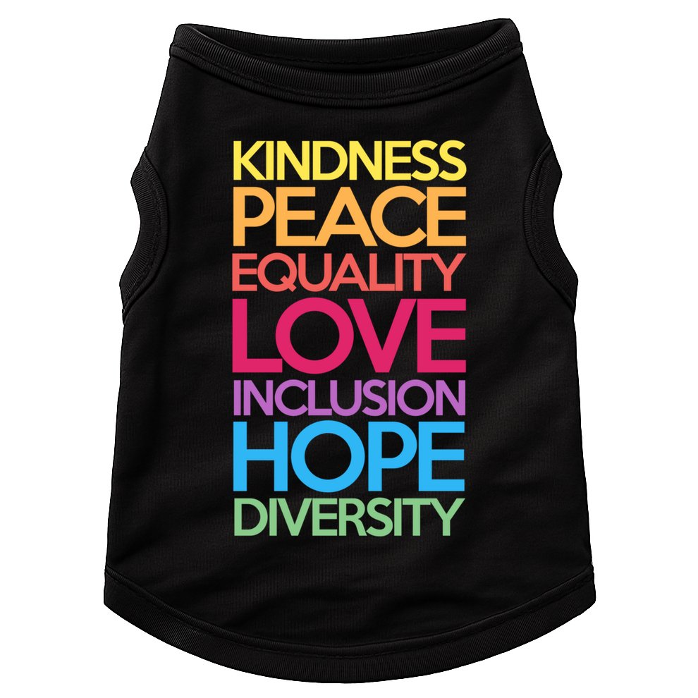 Kindness Peace Equality Love Inclusion Hope Diversity Funny Gift Doggie Tank