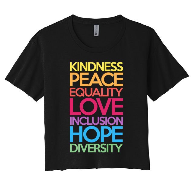 Kindness Peace Equality Love Inclusion Hope Diversity Funny Gift Crop Top