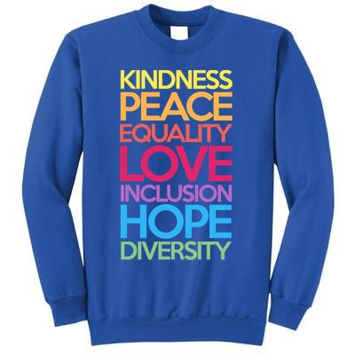 Kindness Peace Equality Love Inclusion Hope Diversity Funny Gift Sweatshirt
