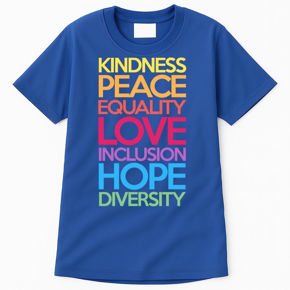 Kindness Peace Equality Love Inclusion Hope Diversity Funny Gift Tall T-Shirt