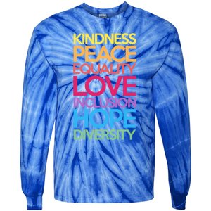 Kindness Peace Equality Love Inclusion Hope Diversity Funny Gift Tie-Dye Long Sleeve Shirt