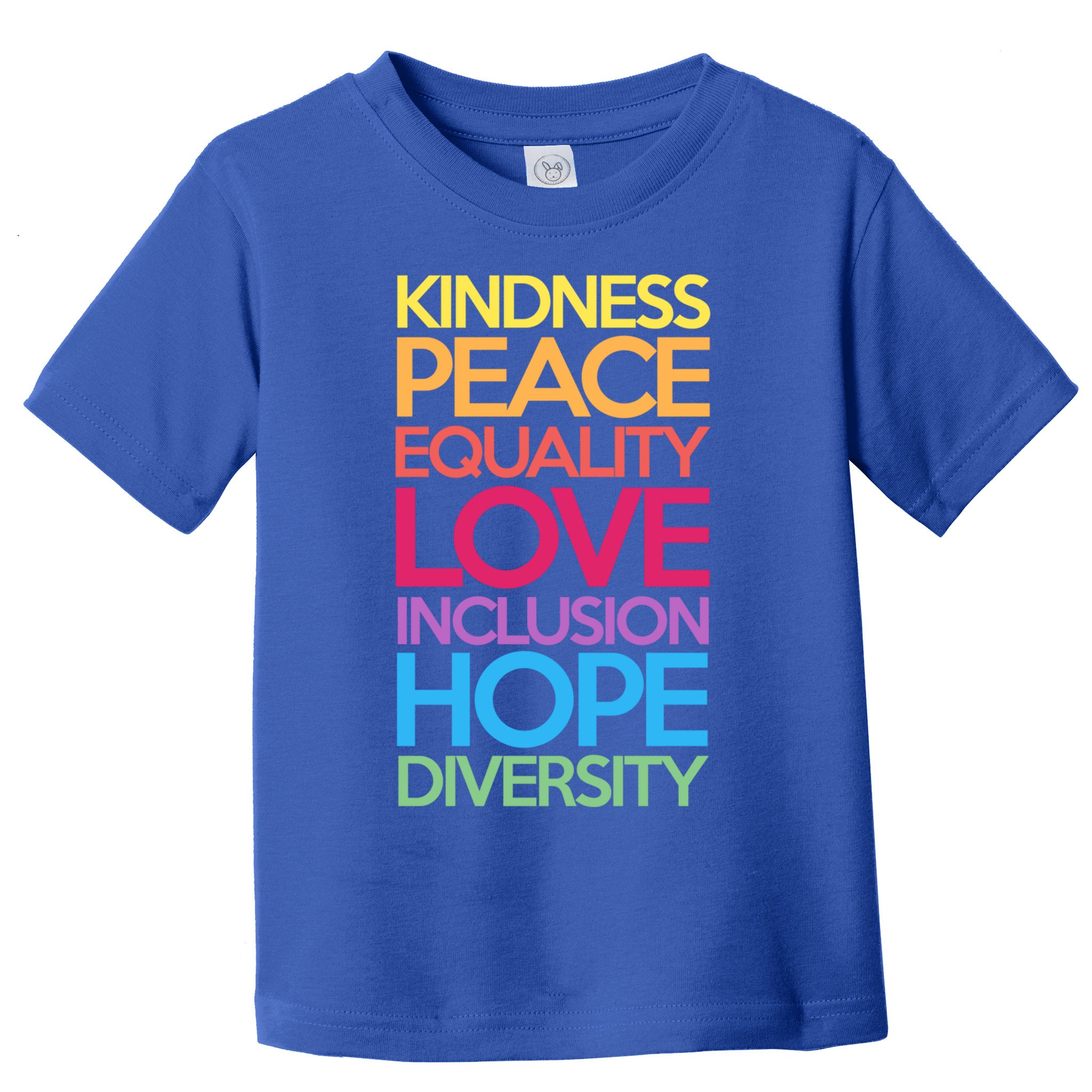 Kindness Peace Equality Love Inclusion Hope Diversity Funny Gift Toddler T-Shirt