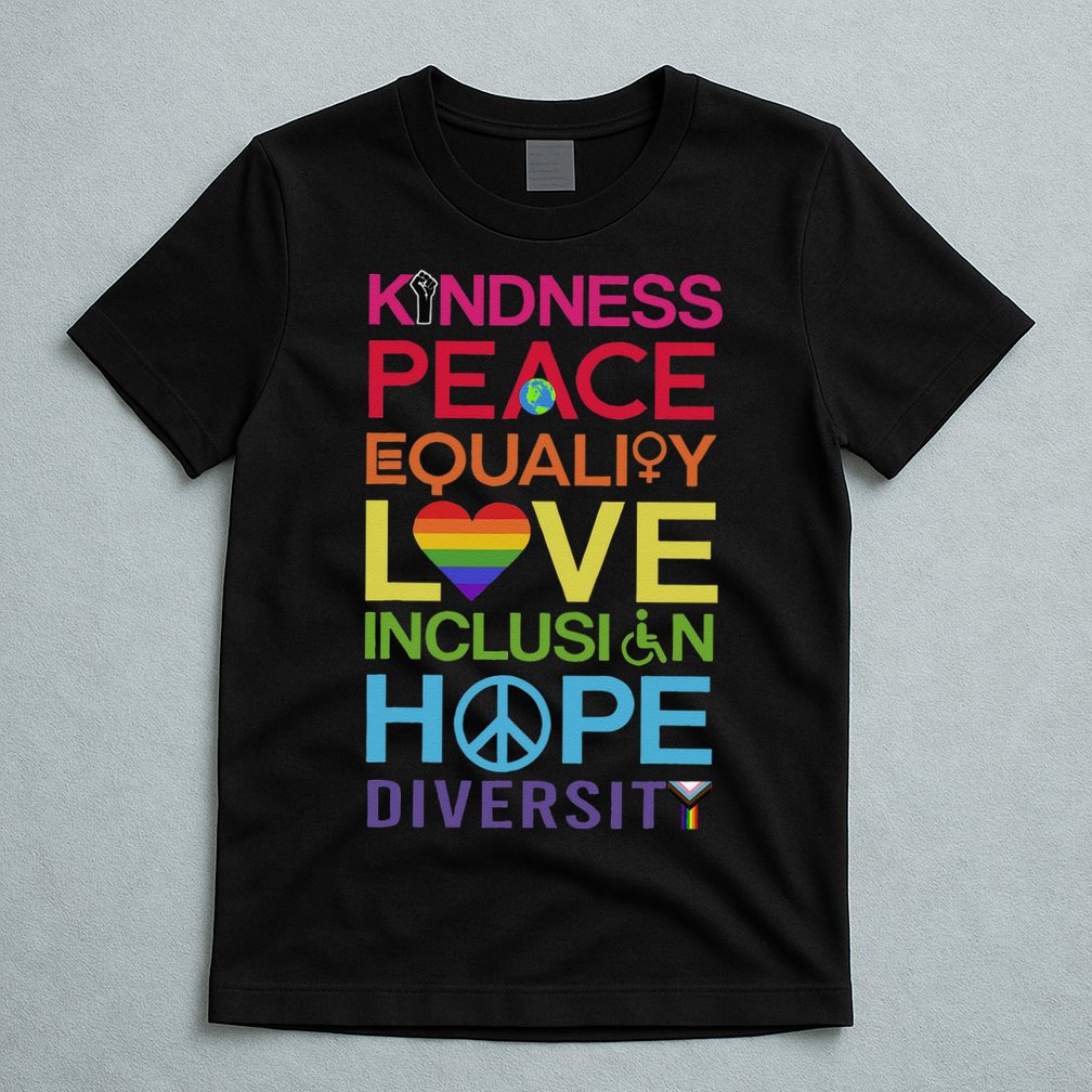 Kindness Peace Equality Inclusion Diversity Human Rights T-Shirt