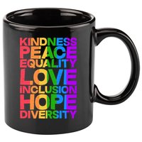 Kindness Peace Equality Love Inclusion Hope Diversity 11oz C Handle Ceramic Mug